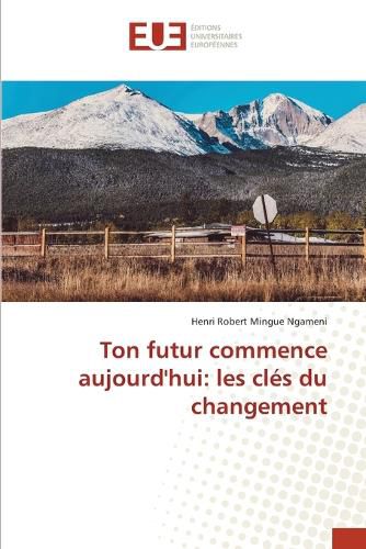 Cover image for Ton futur commence aujourd'hui