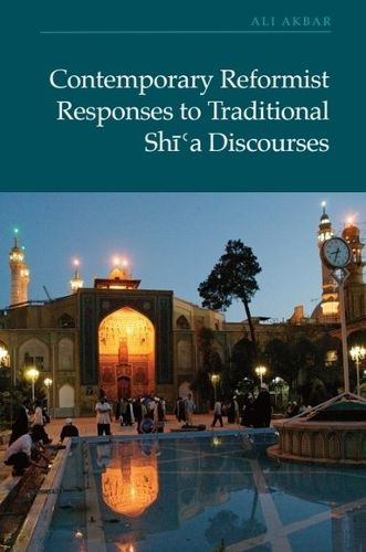 Cover image for Contemporary Reformist Responses to Traditional Shi'a Discourses
