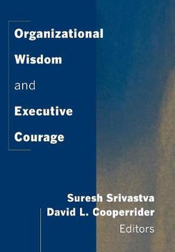 Cover image for Organizational Wisdom and Executive Courage