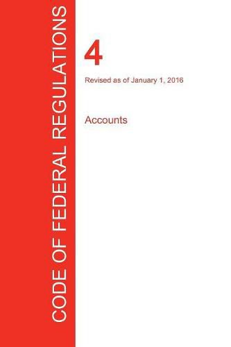 Cover image for CFR 4, Accounts, January 01, 2016 (Volume 1 of 1)