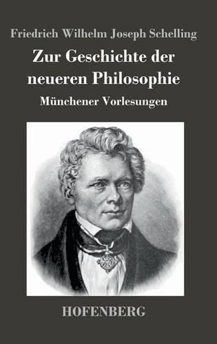 Zur Geschichte der neueren Philosophie: Munchener Vorlesungen