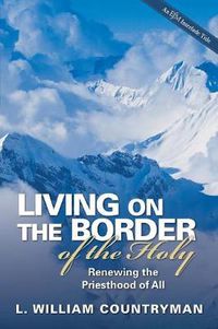 Cover image for Living on the Border of the Holy: Renewing the Priesthood of All