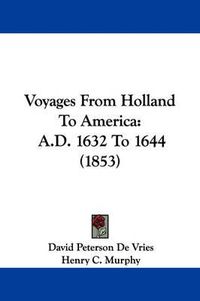 Cover image for Voyages from Holland to America: A.D. 1632 to 1644 (1853)