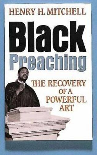 Black Preaching: The Recovery of a Powerful Art