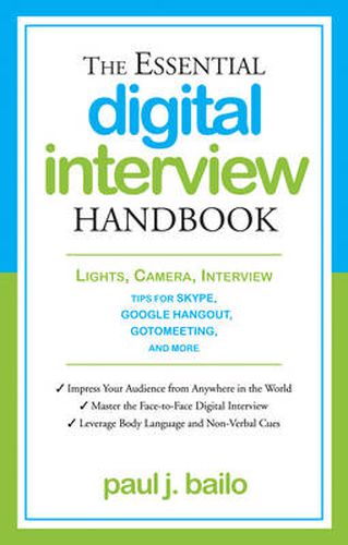 Cover image for Essential Digital Interview Handbook: Lights, Camera, Interview: Tips for Skype, Google Hangout, Gotomeeting, and More