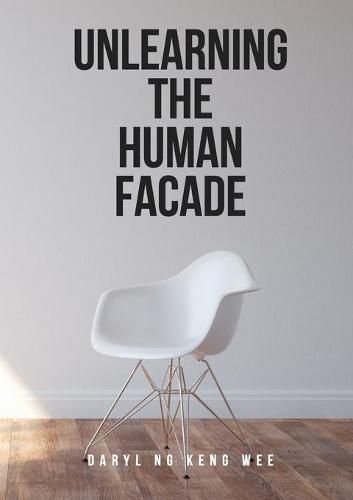 Cover image for Unlearning The Human Facade