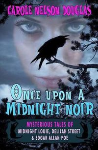 Cover image for Once Upon a Midnight Noir: : Midnight Louie and Delilah Street stories