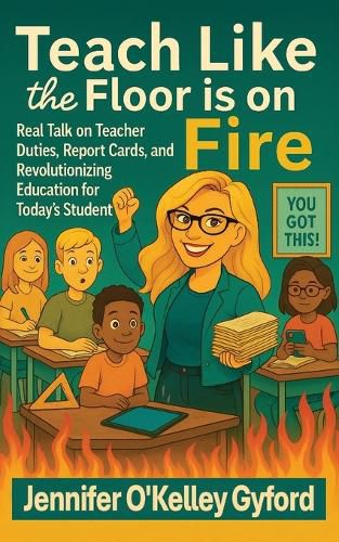 Cover image for Teach Like the Floor Is on Fire