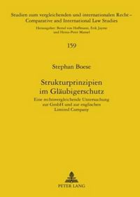 Cover image for Strukturprinzipien Im Glaeubigerschutz: Eine Rechtsvergleichende Untersuchung Zur Gmbh Und Zur Englischen Limited Company