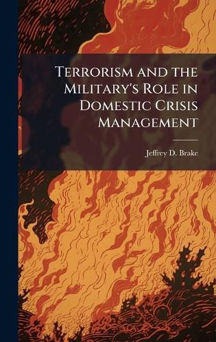 Cover image for Terrorism and the Military's Role in Domestic Crisis Management