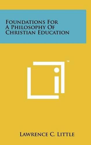 Cover image for Foundations for a Philosophy of Christian Education