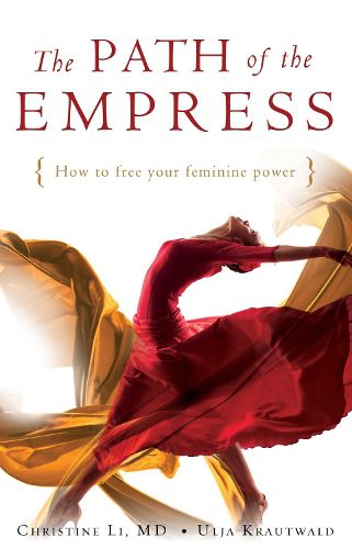 Cover image for The Path of the Empress: How to Free Your Feminine Power