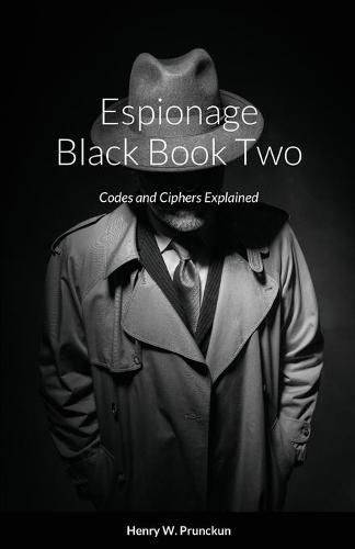 Cover image for Espionage Black Book Two: Codes and Ciphers Explained