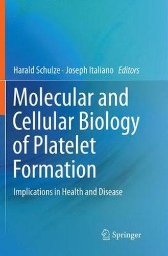 Cover image for Molecular and Cellular Biology of Platelet Formation: Implications in Health and Disease