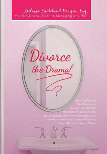 Cover image for Divorce the Drama!: Your No-Drama Guide to Managing Any Ex