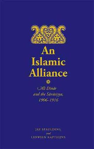 Cover image for An Islamic Alliance: Ali Dinar and the Sanusiyya, 1906-1916