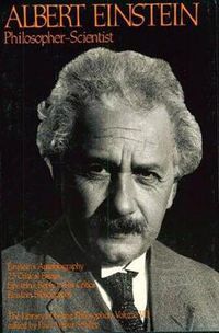 Cover image for Albert Einstein, Philosopher-Scientist: The Library of Living Philosophers Volume VII