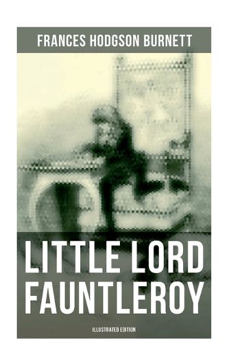 Cover image for Little Lord Fauntleroy (Illustrated Edition)