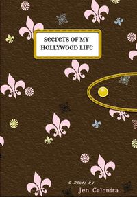 Cover image for Secrets Of My Hollywood Life: Number 1 in series