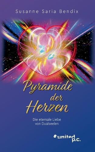 Cover image for Pyramide der Herzen: Die eternale Liebe von Dualseelen
