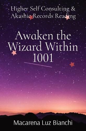 Cover image for Awaken the Wizard Within 1001: Higher Self Consulting & Akashic Records Reading