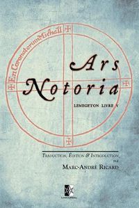 Cover image for Ars Notoria: Lemegeton Livre V - l'Art Notoire du Roi Salomon