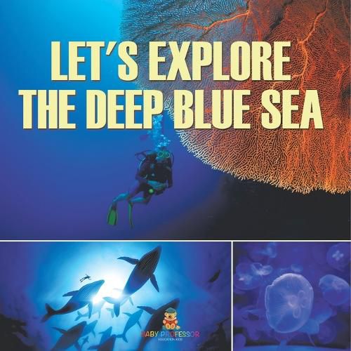 Cover image for Let's Explore the Deep Blue Sea