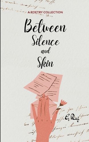 Cover image for Between Silence and Skin Fragments of Noise That Couldn't Stay Buried