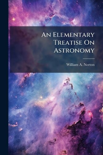 Cover image for An Elementary Treatise On Astronomy