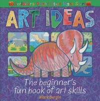 Cover image for Art Ideas: The beginner's fun book of art skills