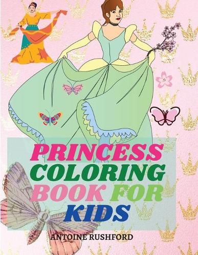 Cover image for Princess coloring book for kids: Pretty Princesses Coloring Book for Girls& Boys Super cute princesses coloring book Princess coloring book for girls ages 4-8