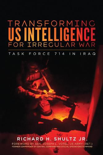 Cover image for Transforming US Intelligence for Irregular War: Task Force 714 in Iraq