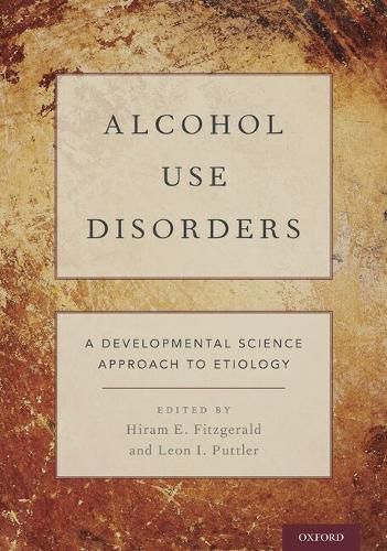 Cover image for Alcohol Use Disorders: A Developmental Science Approach to Etiology