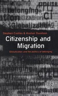 Cover image for Citizenship and Migration: Globalization and the Politics of Belonging