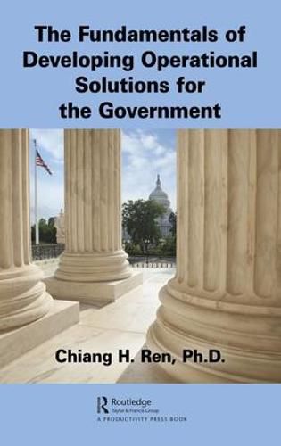 Cover image for The Fundamentals of Developing Operational Solutions for the Government
