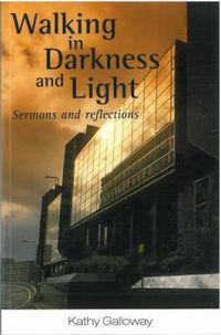 Cover image for Walking in Darkness and Light: Sermons and Reflections