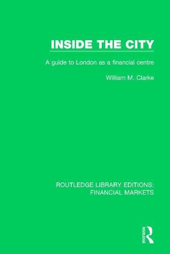 Cover image for Inside the City: A Guide to London as a Financial Centre