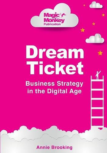 Cover image for Dream Ticket(R) Business Strategy in the Digital Age