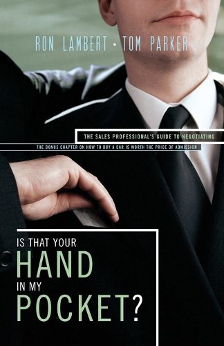 Cover image for Is That Your Hand in My Pocket?: The Sales Professional's Guide to Negotiating