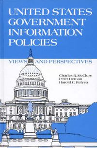 Cover image for United States Government Information Policies: Views and Perspectives