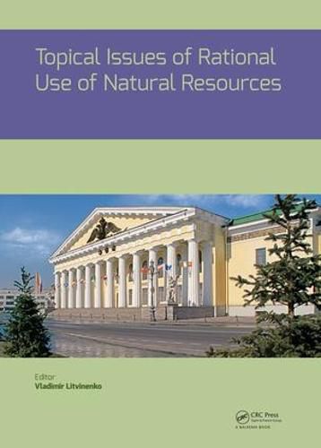 Cover image for Topical Issues of Rational Use of Natural Resources: Proceedings of the International Forum-Contest of Young Researchers, April 18-20, 2018, St. Petersburg, Russia