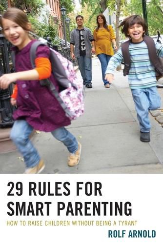 Cover image for 29 Rules for Smart Parenting: How to Raise Children without Being a Tyrant