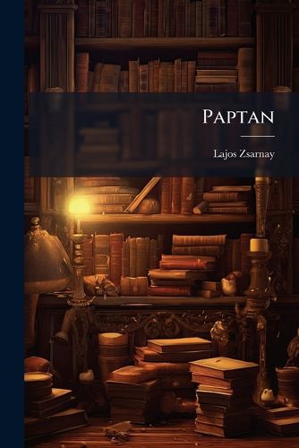 Cover image for Paptan: Vez Rfonalul Tan T Saihoz K Zirat Helyett