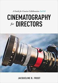 Cover image for Cinematography for Directors, 2nd Edition: A Guide for Creative Collaboration