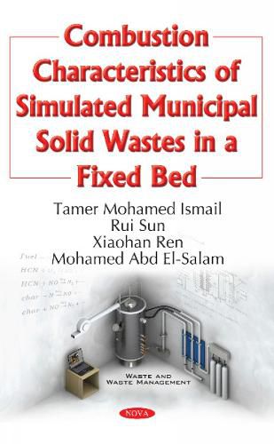 Cover image for Combustion Characteristics of Simulated Municipal Solid Wastes in a Fixed Bed