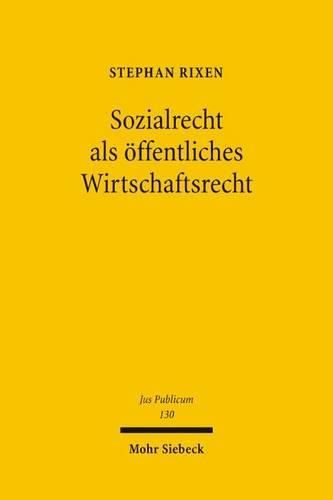 Cover image for Sozialrecht als oeffentliches Wirtschaftsrecht: am Beispiel des Leistungserbringerrechts der gesetzlichen Krankenversicherung