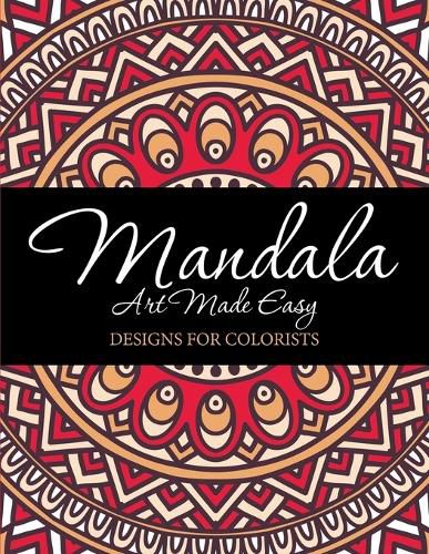 Cover image for Mandala Art Made Easy: Designs for Colorists