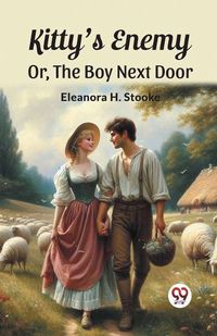 Cover image for Kitty'S Enemy Or, The Boy Next Door