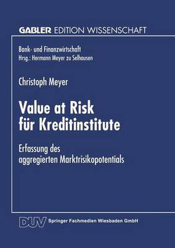 Cover image for Value at Risk Fur Kreditinstitute: Erfassung Des Aggregierten Marktrisikopotentials