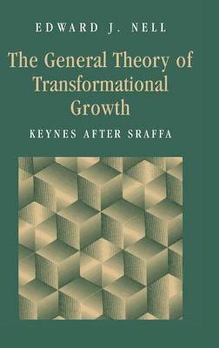 The General Theory of Transformational Growth: Keynes after Sraffa